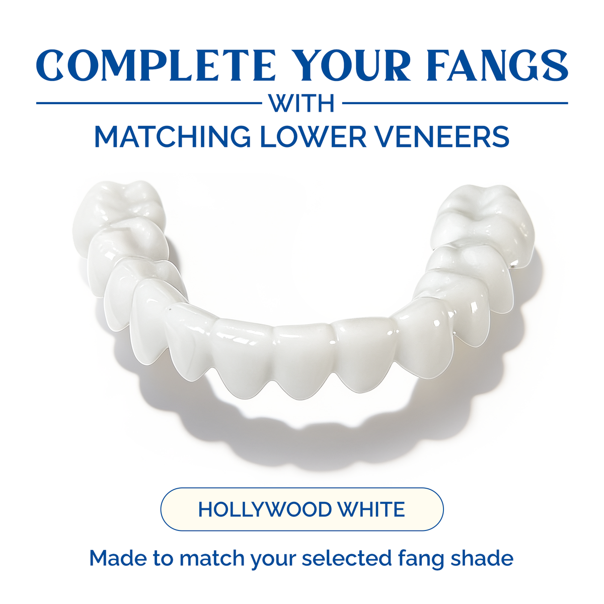 Complete Your Fangs with Matching Lower Veneers