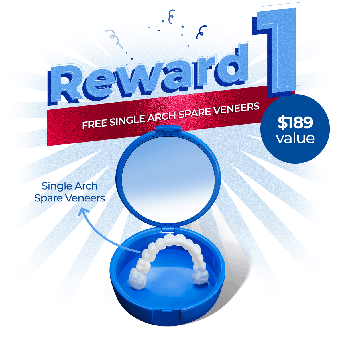 Reward 1 | Spare Veneer | Single Arch ($189 Value)