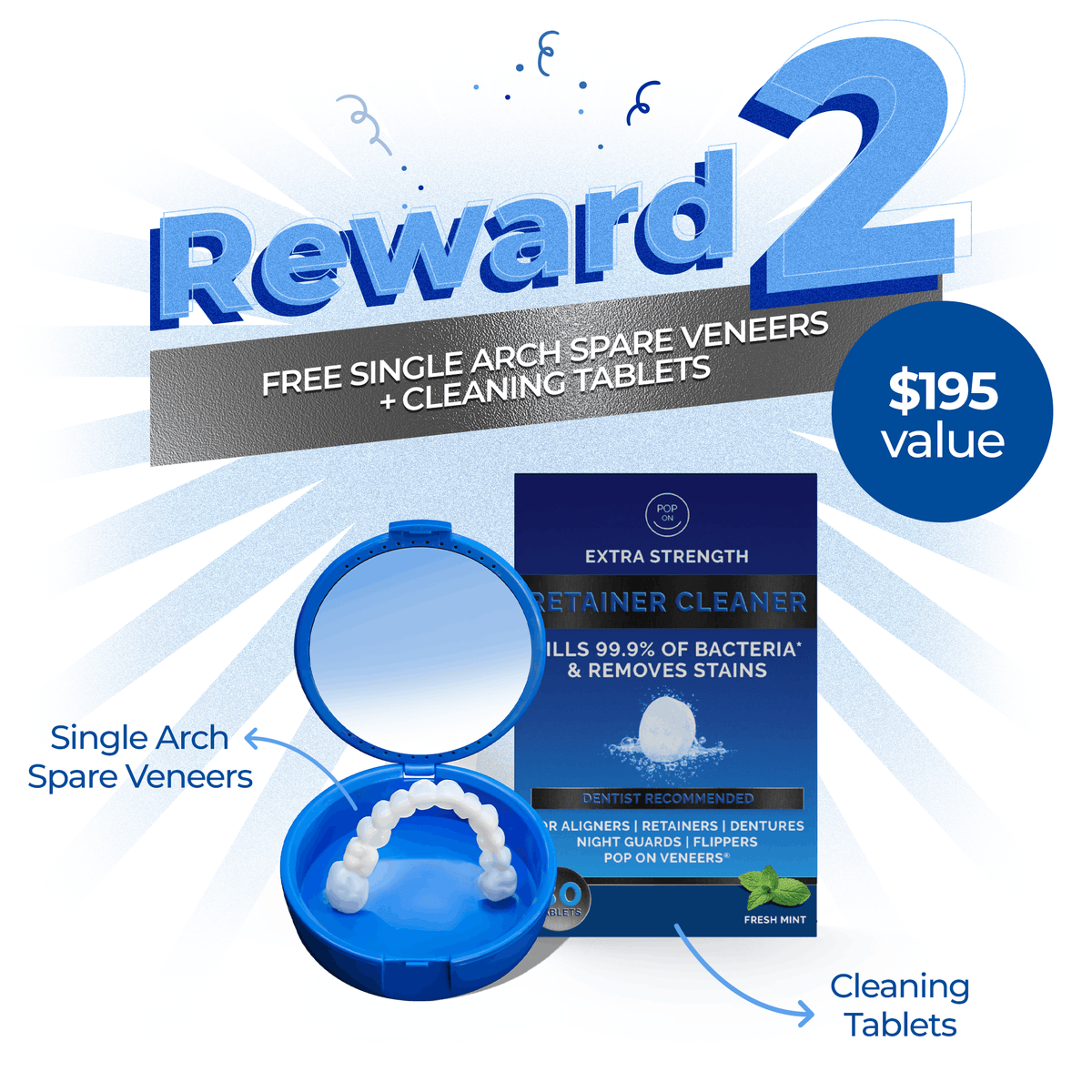 Reward 2 | Spare Veneer | Single Arch + 30 Day Tablets ($195 Value)