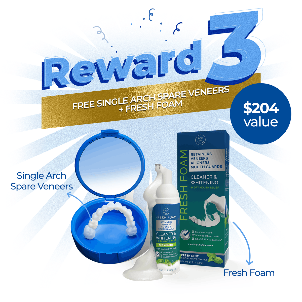 Reward 3 | Spare Veneer | Single Arch + Fresh Foam ($204 Value)